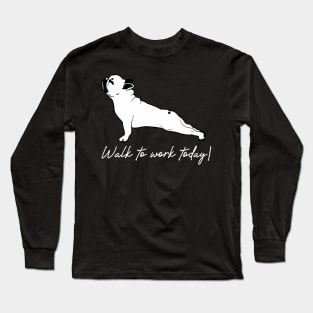 'Walk To Work Today' Environment Awareness Shirt Long Sleeve T-Shirt